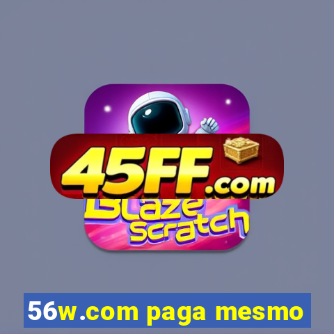 56w.com paga mesmo